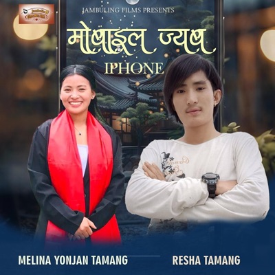 MOBILE JYABA IPHONE (feat. Resha Tamang & Melina Yonjan) - Single