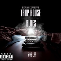 Trap House Blues, Vol. 2 - BearXclusive
