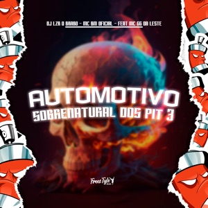 Automotivo Sobrenatural dos Pit 3 (feat. MC GG DA LESTE)