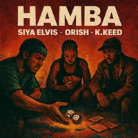 HAMBA (feat. Orish & K.Keed) - Single - Siya Elvis