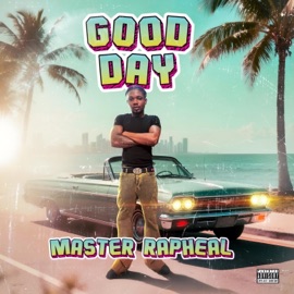 Good Day Master Rapheal