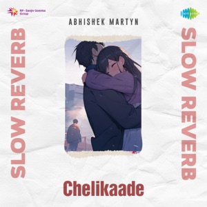 Chelikaade (Slow Reverb)
