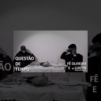 Questão de Tempo (feat. Mc Luizyn & Alx no beat) - Single