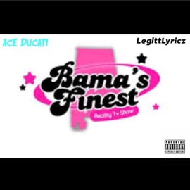 Bama's Finest (feat. LegittLyricz) Ace Ducati