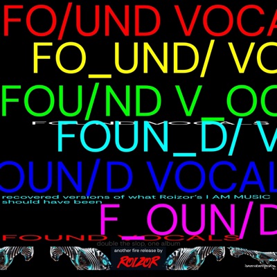 FOUND VOCALS (Recovered Versions Of What I Am Music Should Have Been) - Single