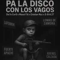 PA LA DISCO CON LOS VAGOS (feat. Sie7e Cer0, Massi Nada Mas, Cristian Naz & S-B-A.27) [Sie7e Cer0] - Single - NAVE SESSION