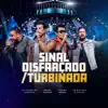 Os Caras do Arrocha, Israel Novaes, Thiago Brava & Zé Ricardo & Thiago - Sinal Disfarçado / Turbinada