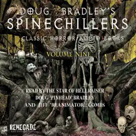 Doug Bradley's Spinechillers, Volume Nine: Classic Horror Short Stories (Unabridged)