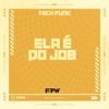 Tech Funk Ela É do Job - Single