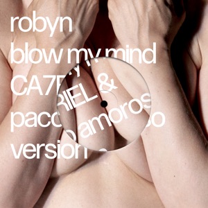 Blow My Mind (CA7RIEL & Paco Amoroso Version) - Single