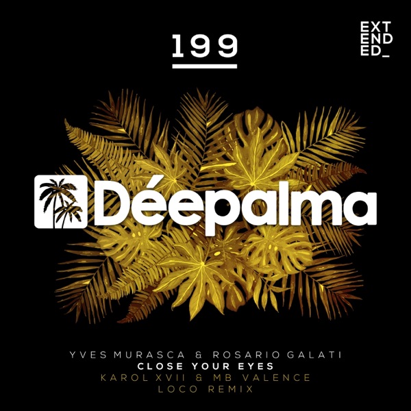Close Your Eyes (Karol XVII & MB Valence Loco Remix - Extended) - Single