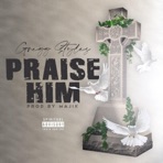 Praise Him (Throwaway) - Single