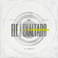 ELE E EXALTADO