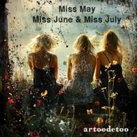 Miss May, Miss June & Miss July - Single - artoodetoo
