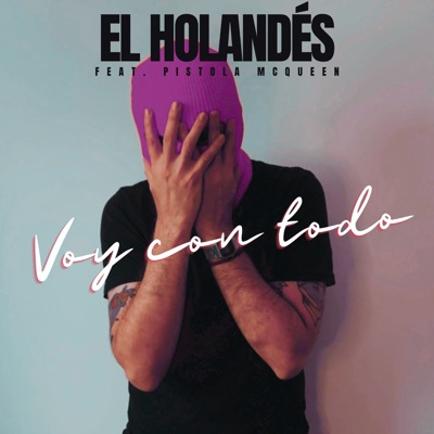 Voy Con Todo (feat. Pistola McQueen) - Single