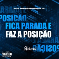 Fica Parada e Faz a Posição - Single - DJ Granfino Do ABC, MC GW & U Henrique