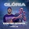 Glória (feat. Lookas) - Edu Bezerra lyrics