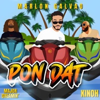 Pon Dat (feat. Major Dreamin' & Kinoh) - Single - Marlon Galvao
