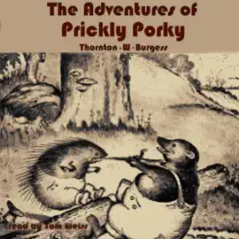 The Adventures of Prickly Porky (Unabridged)