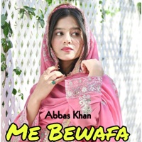 Me Bewafa - Single - Abbas Khan