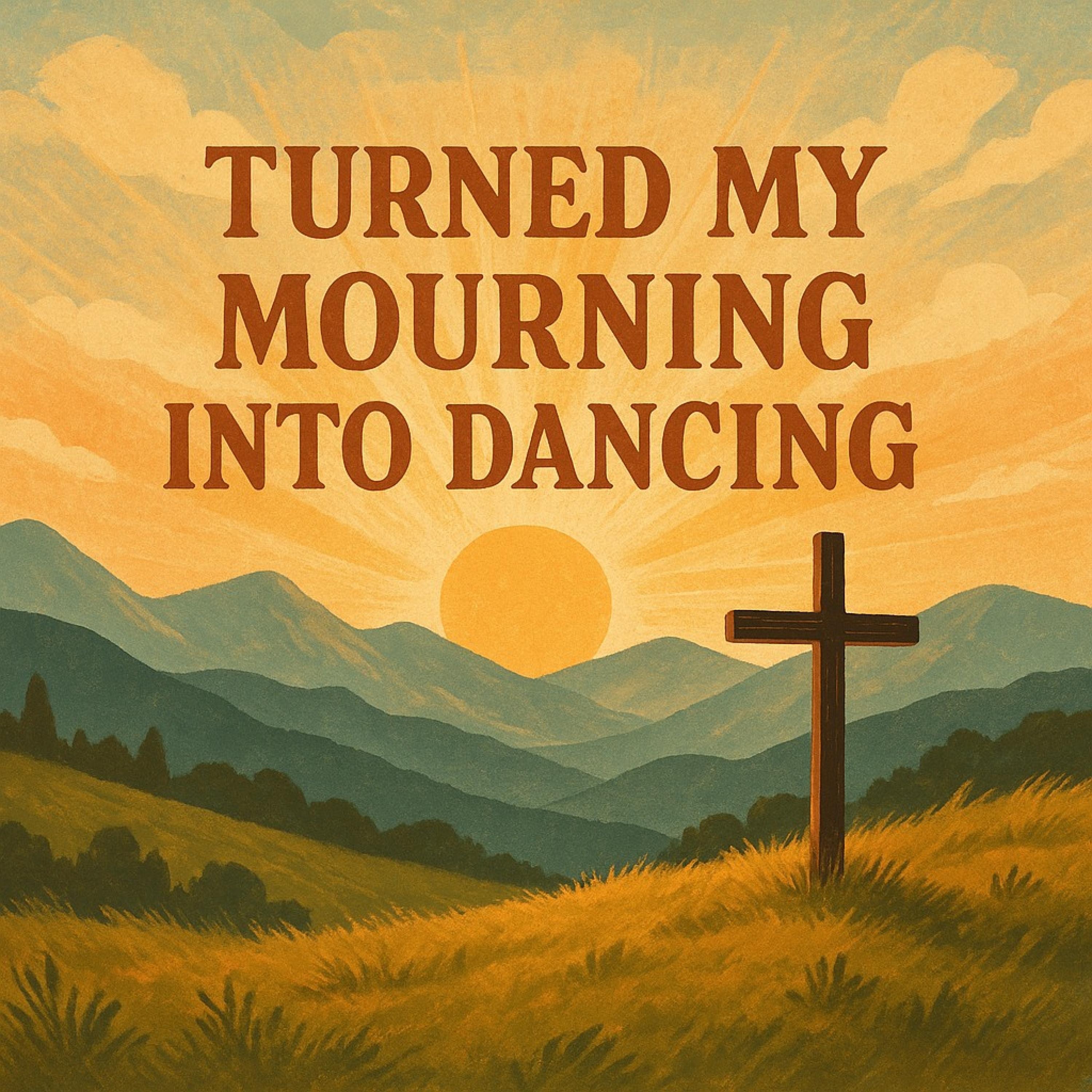 Turned My Mourning Into Dancing - Single