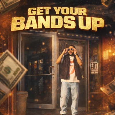 GET YO' BANDS UP - Single