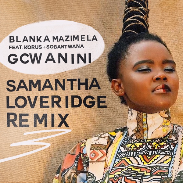 Gcwanini (Samantha Loveridge Remix) - Single