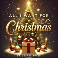 All I want for Christmas Is You - Single - Gospel Touch Choir