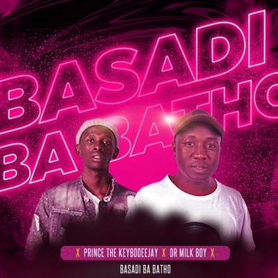 Basadi Ba Batho (feat. The KEYBO & DrMilk Boy) - Single