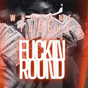 F****n Round (feat. Touche)