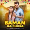 Baman Ka Chora (feat. Varsha Sharma) - Ravikant Bhurri, Vinu Gaur & Yashika Sharma lyrics