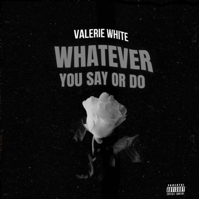 Whatever You Say Or Do - Single