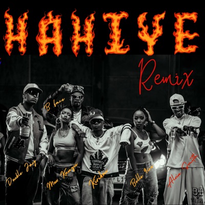 Hahiye (Remix) [feat. Double Jay Once Again, Mo'W Kanzie, B-Face On The Flo, Kirikou Akili & Belle 9ice] - Single