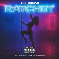 Ratchet (feat. Lil Rboe) - Single - GET RITE MGMT