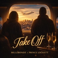 Take Off - Single - BillZBondZ & Prince Lockett
