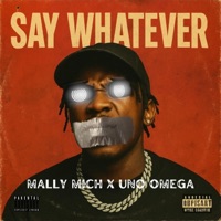 Say Whatever (feat. Uno Omega) - Single - Mally Mich