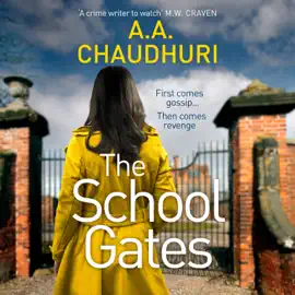 The School Gates: An unputdownable, nail-biting thriller with a twist that will have you on the edge of your seat (Unabridged)