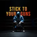 Stick to your Guns