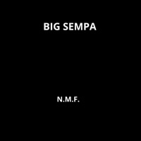 N.M.F. - Single - Big Sempa