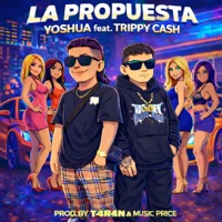 La Propuesta (feat. Trippy Cash) - Single - Yoshua
