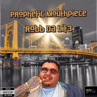 Prophetic Mouthpiece - Robb Da Lit3