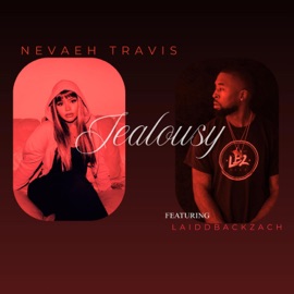 Jealousy (feat. LaiddBackZach) nevaeh travis