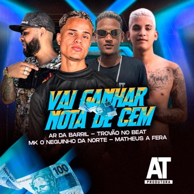 Vai Ganhar Nota de Cem (feat. Trovão no Beat) - Single