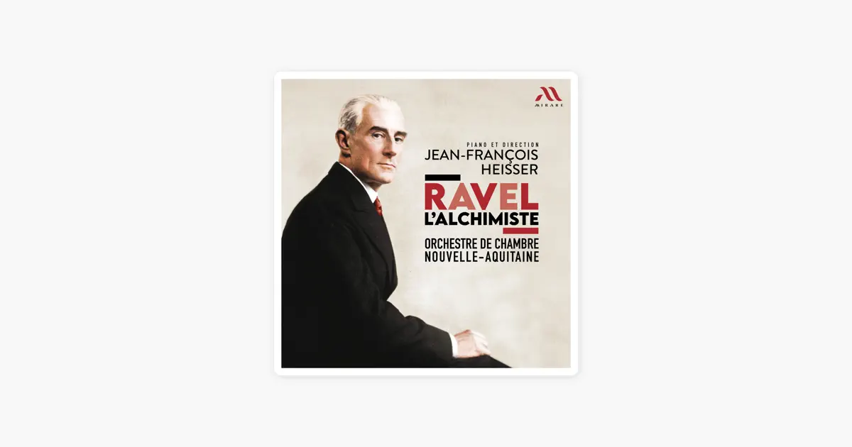 ジャン=フランソワ・エッセールのRavel l'Alchimiste - Apple Music