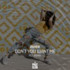 Don't You Want Me - Single