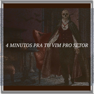4 Minutos Pra Tu Vim Pro Setor - Single