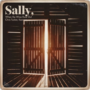 Sally, When the Wine Runs Out