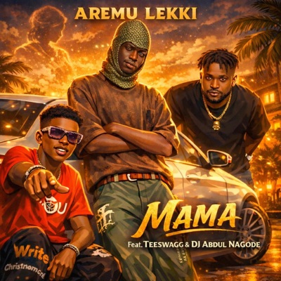 Mama (feat. Teeswagg & Dj Abdul Nagode) - Single