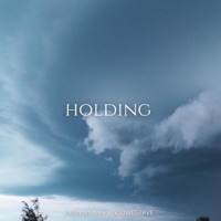Holding (feat. Kadin Whitney) - Single - GODWESERVE