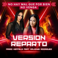 No Hay Mal Que Por Bien No Venga (feat. Arlenys Rodriguez) [Reparto] - Single - Mairo Heffels